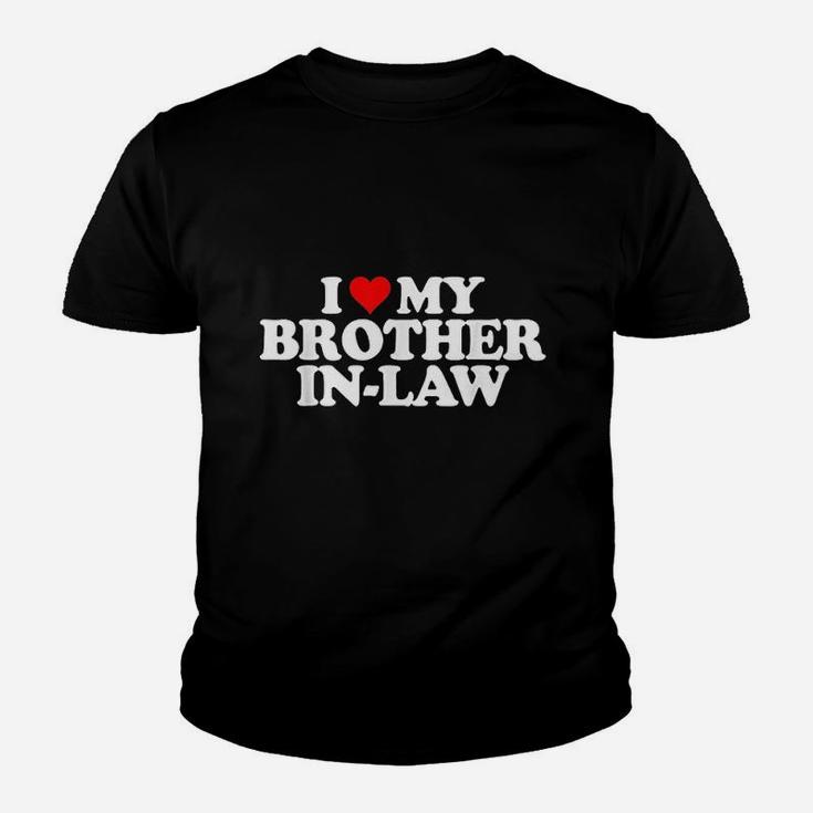I Love My Brother-In-Law Youth T-shirt