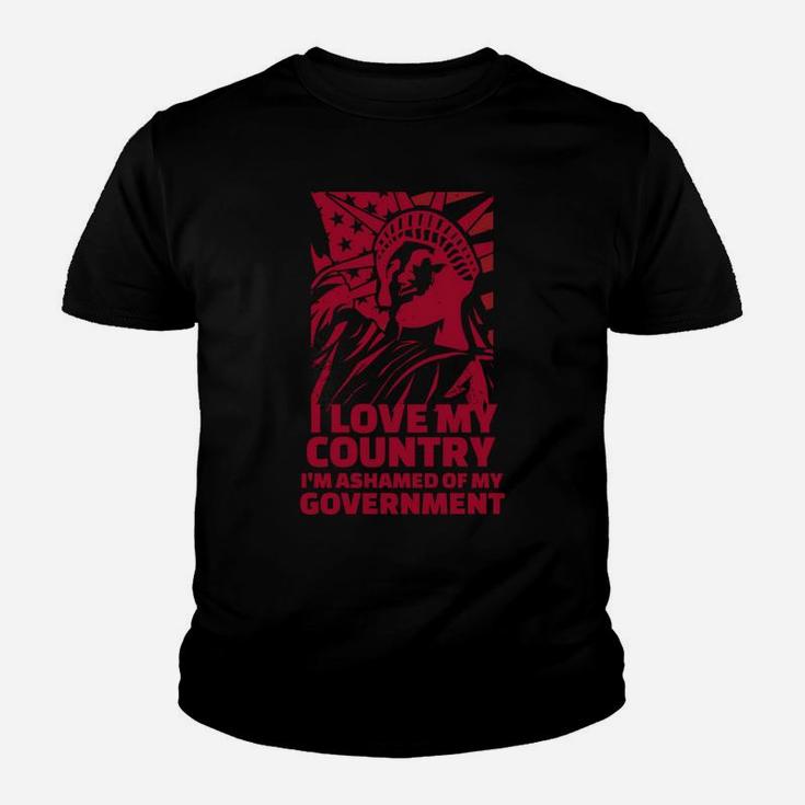 I Love My Country, I'm Ashamed Of My Government Youth T-shirt