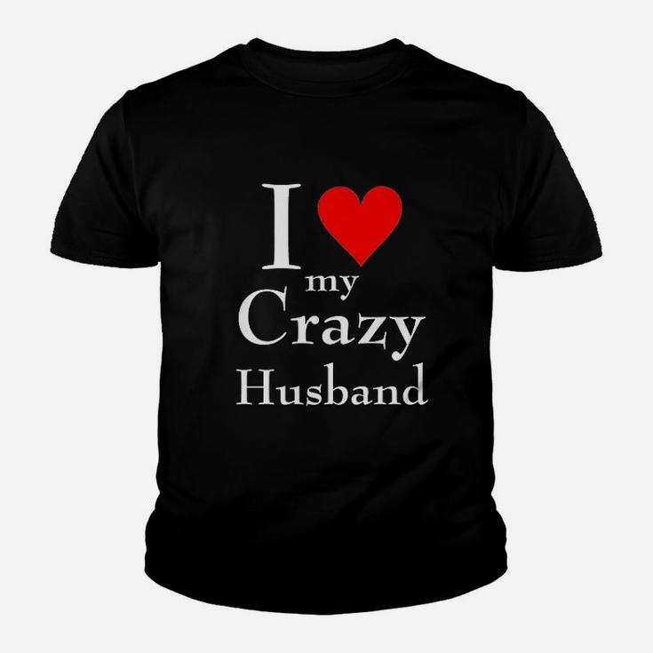 I Love My Crazy Husband Youth T-shirt