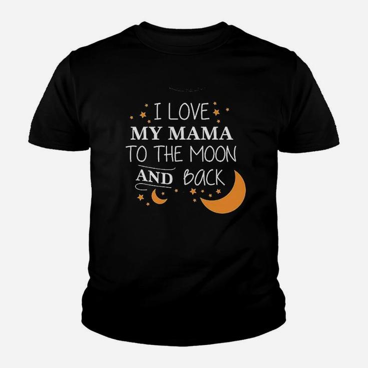I Love My Mama To The Moon And Back Youth T-shirt