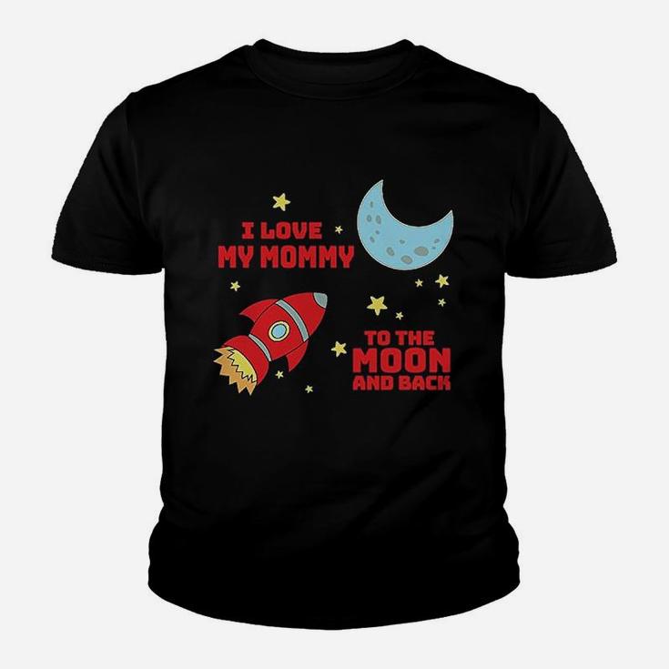 I Love My Mommy To The Moon And Back Youth T-shirt