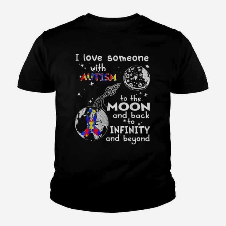 I Love Someone With Autism To The Moon And Back To Infinity Youth T-shirt