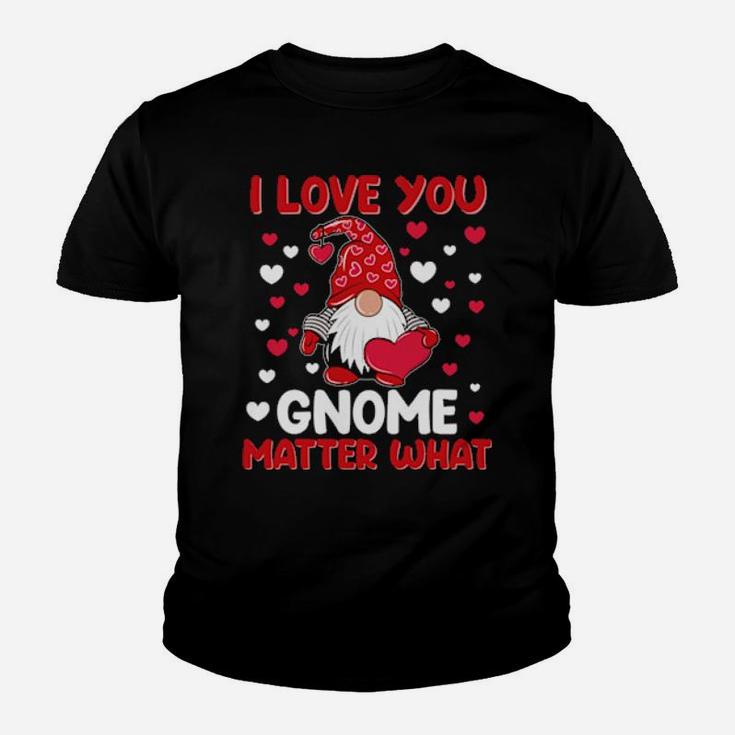 I Love You Gnome Matter What Valentine's Day Youth T-shirt