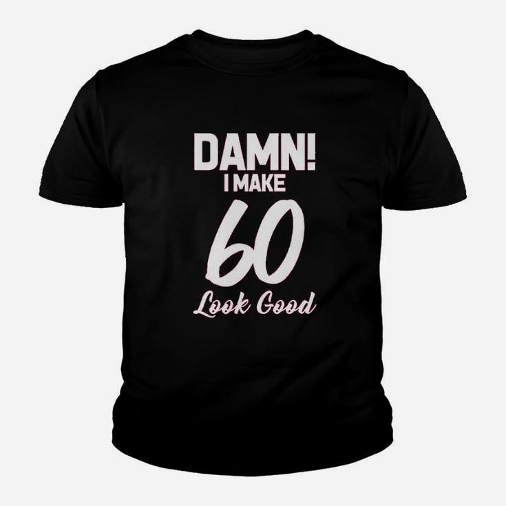 I Make 60 Look Good Youth T-shirt