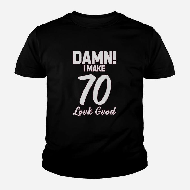 I Make 70 Look Good  Birthday Women Youth T-shirt