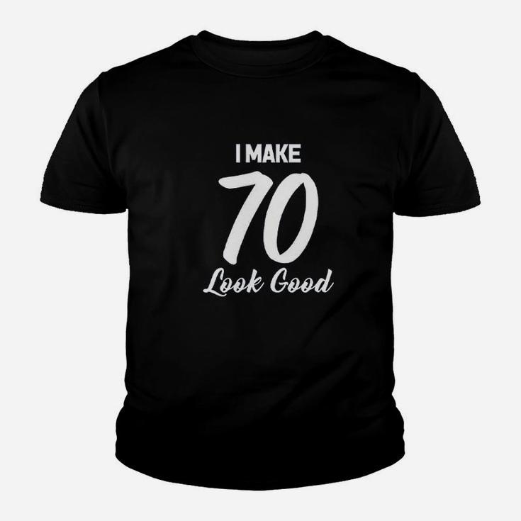 I Make 70 Look Good Youth T-shirt