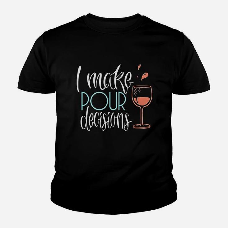I Make Pour Decisions  Funny Wine Lover Gift Youth T-shirt