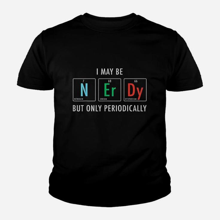 I May Be But Only Periodically Youth T-shirt