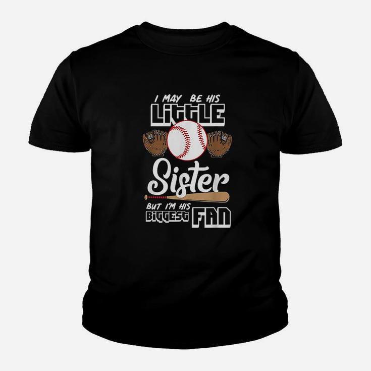 I May Be His Little Sister But Im His Biggest Fan Youth T-shirt