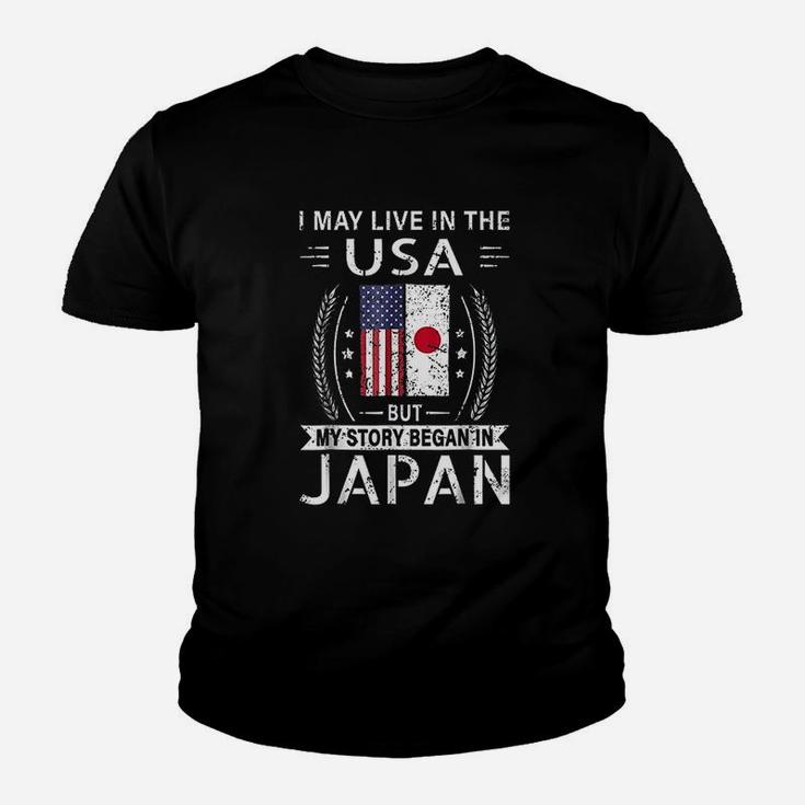 I May Live In The Usa My Story Began In Japan Youth T-shirt