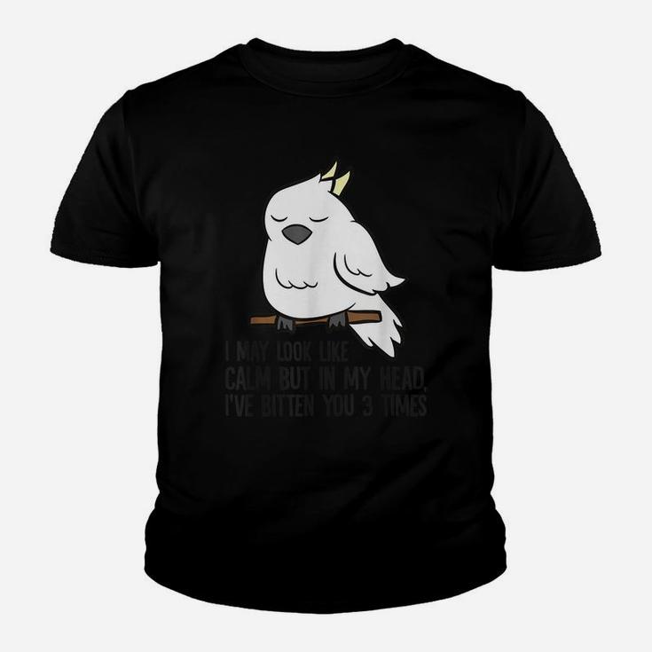 I May Look Like Calm But In My Head I've Bitten You 3 Times Youth T-shirt