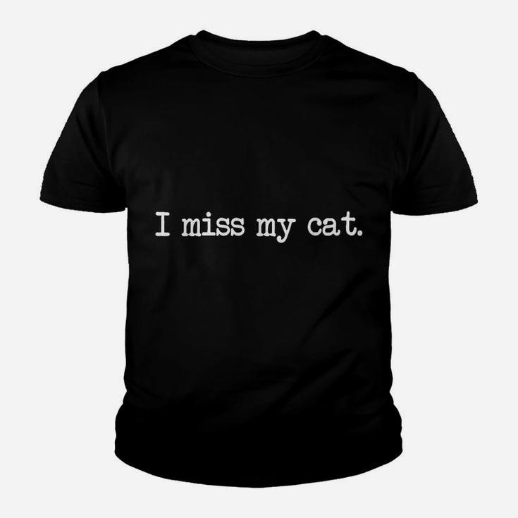 I Miss My Cat - Gift For Cat Lovers, Loners And Introverts Youth T-shirt
