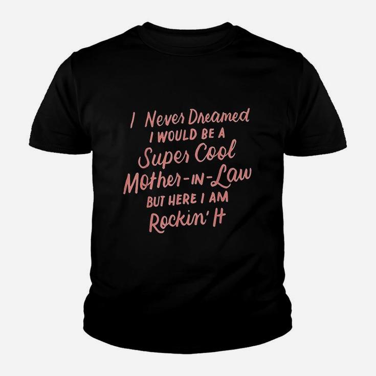I Never Dreamed I Would Be A Super Cool Youth T-shirt
