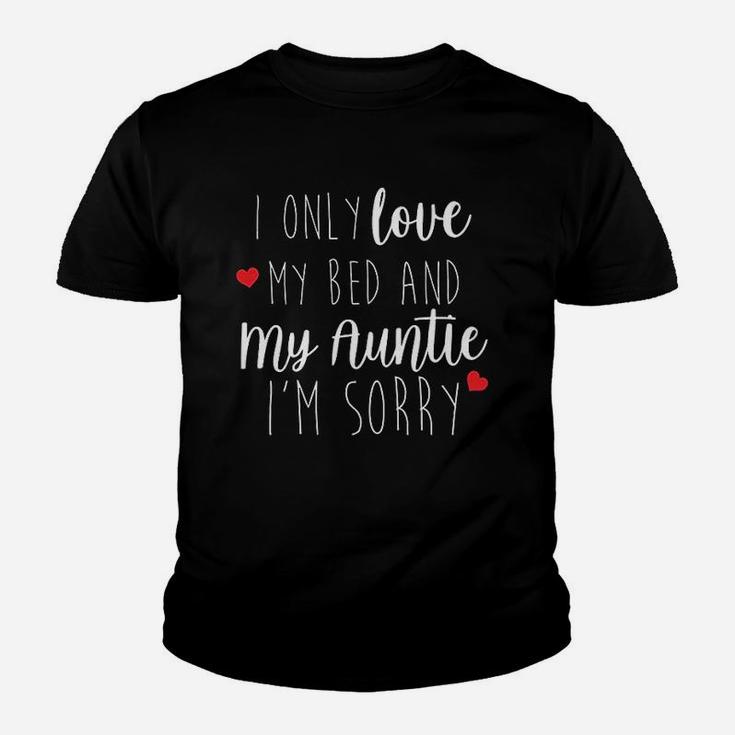 I Only Love My Bed And My Auntie Youth T-shirt