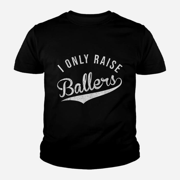 I Only Raise Ballers Vintage Distressed Sports Parent Gift Youth T-shirt