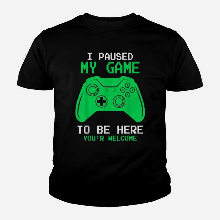 I Paused My Game To Be Here Gamer Gaming For Youth T-shirt