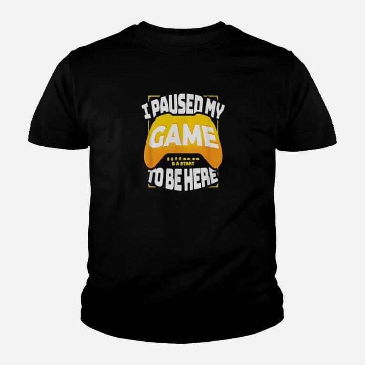 I Paused My Game To Be Here Gaming Youth T-shirt