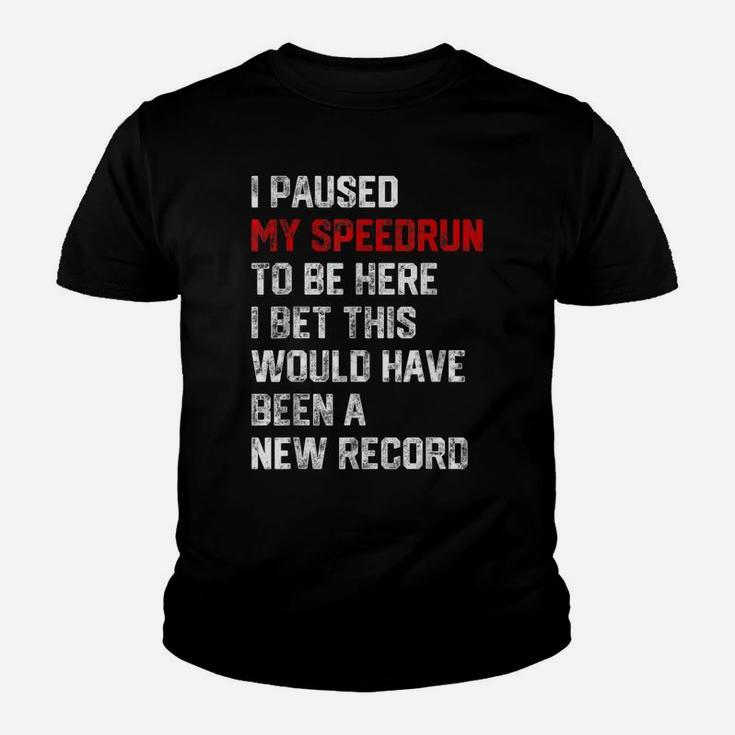 I Paused My Speedrun To Be Here - Funny Speedrunner Gamer Youth T-shirt