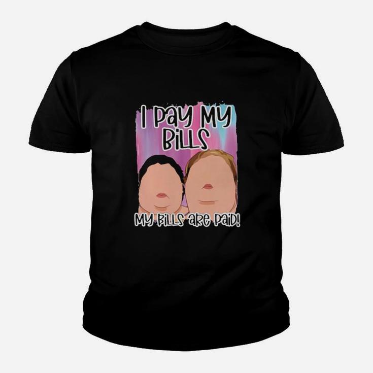 I Pay My Bills My Bills Are Paid Youth T-shirt
