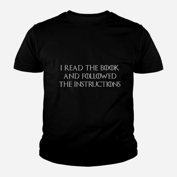 I Read The Book And Followed The Instructions Youth T-shirt