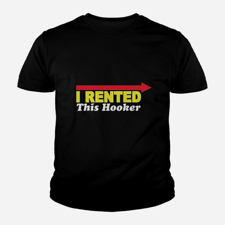 I Rented This Hooker Funny Youth T-shirt