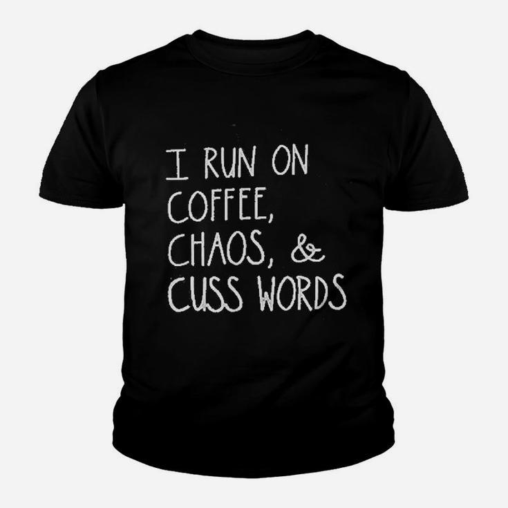 I Run On Coffee Chaos And Cuss Words Youth T-shirt