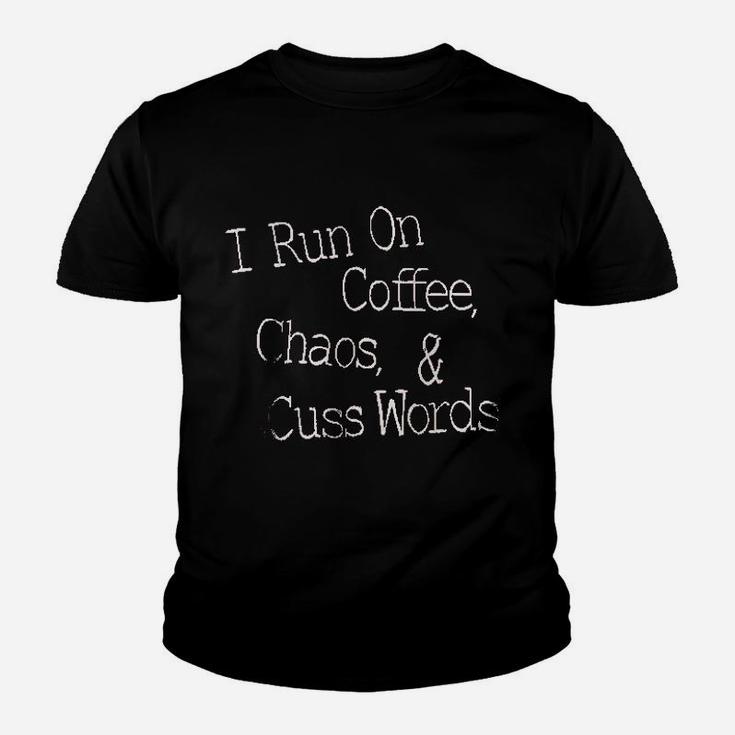 I Run On Coffee Chaos Cuss Words Youth T-shirt
