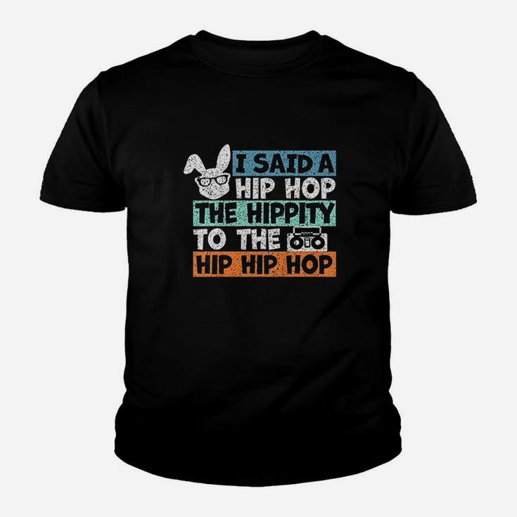 I Said A Hip Hop The Hippity To The Hip Hip Hop Youth T-shirt