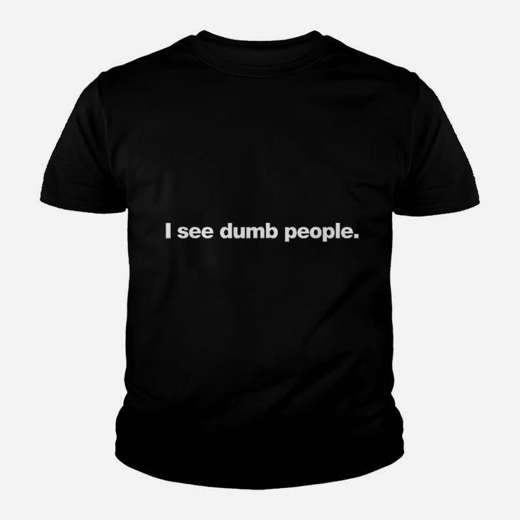 I See Dumb People  Funny Sarcastic Youth T-shirt