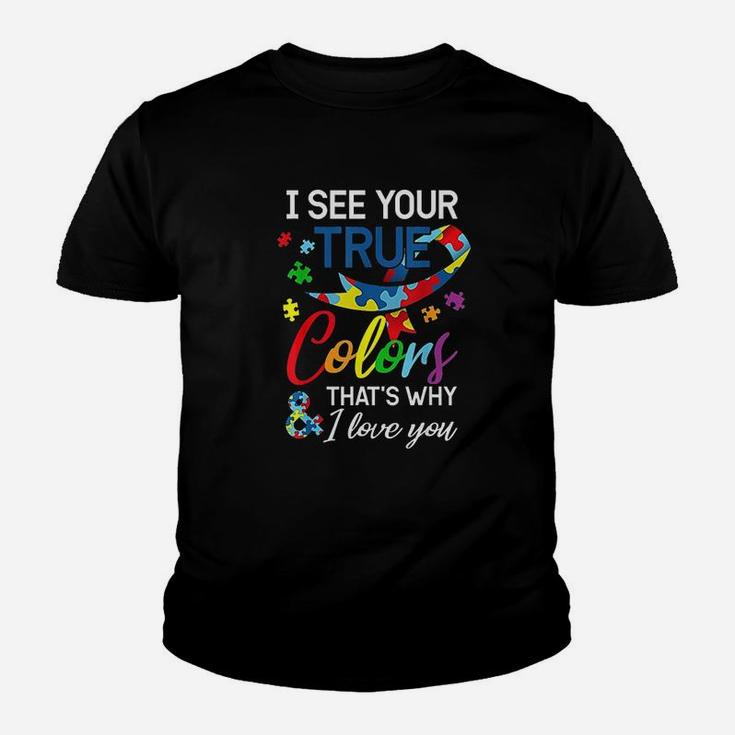 I See Your True Colors Thats Why I Love You Autis Youth T-shirt