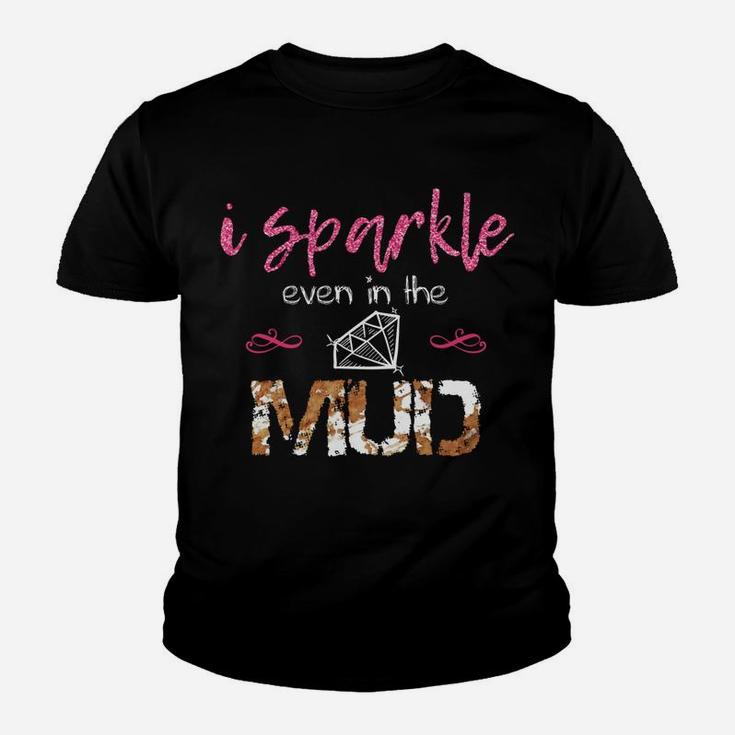 I Sparkle Even In Mud Run Team Princess Funny Mudding Gift Youth T-shirt