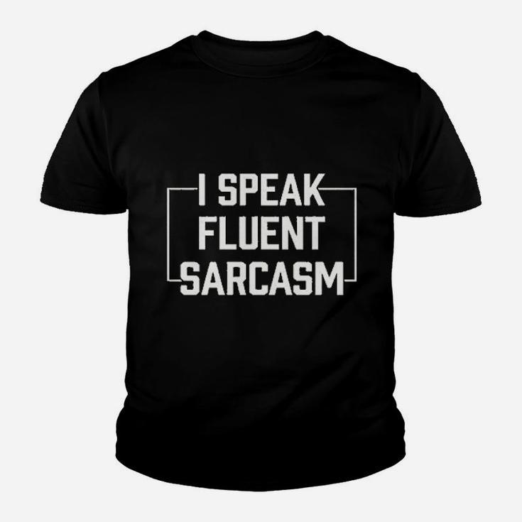 I Speak Fluent Sarcasm Funny Comment Saying Youth T-shirt