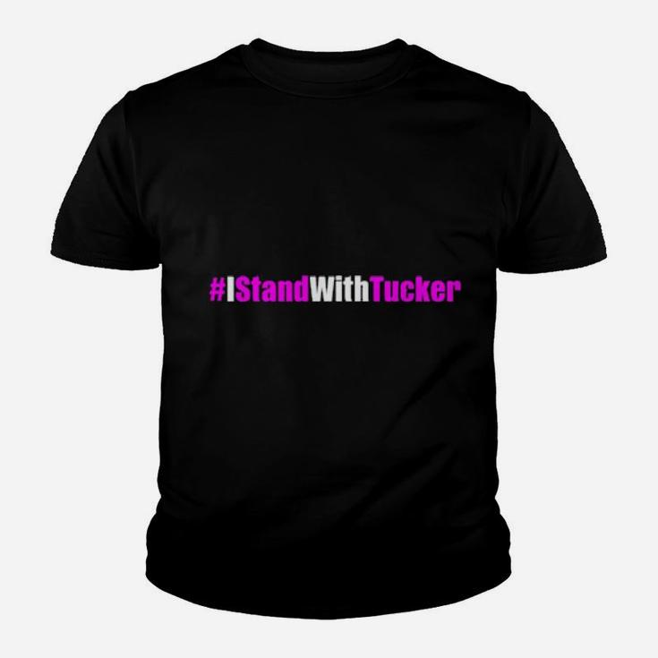 I Stand With Tucker I Stand With Tucker Youth T-shirt