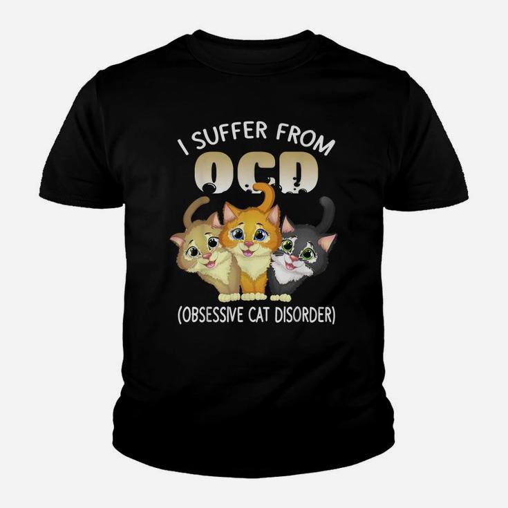 I Suffer From Ocd Obsessive Cat Disorder Pet Lovers Gift Youth T-shirt