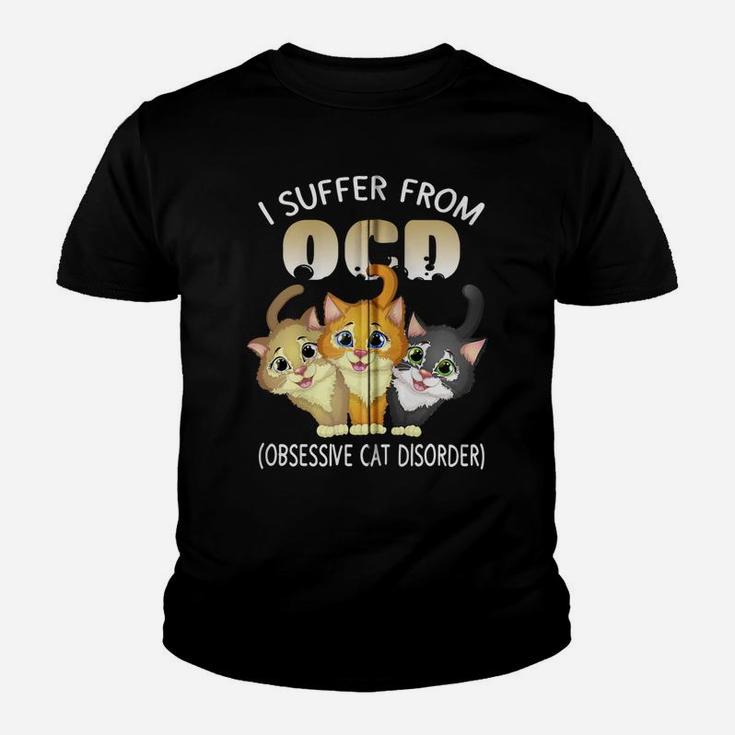 I Suffer From Ocd Obsessive Cat Disorder Pet Lovers Gift Zip Hoodie Youth T-shirt