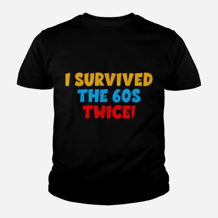 I Survived The 60S Twice The Sixties Twice 70Th Birthday Youth T-shirt
