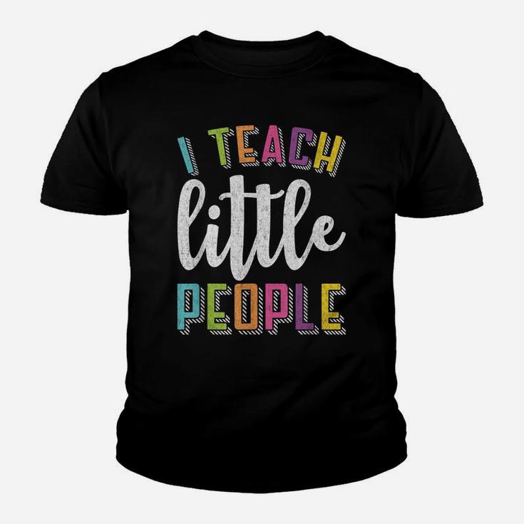 I Teach Little People - Funny Shirt For Teacher Or Parent Youth T-shirt