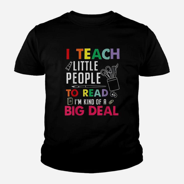 I Teach Little People To Read I Am Kind Of A Big Deal Youth T-shirt
