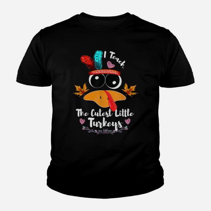I Teach The Cutest Little Turkeys Funny Thanksgiving Teacher Youth T-shirt