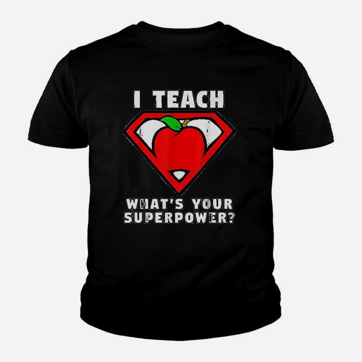 I Teach Whats Your Superpower Superhero Teacher Apple Youth T-shirt