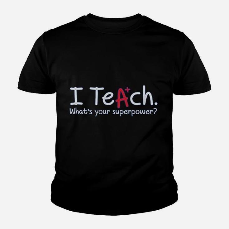 I Teach Whats Your Superpower Youth T-shirt