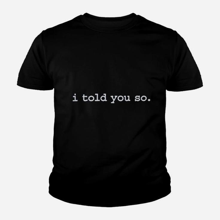 I Told You So Youth T-shirt