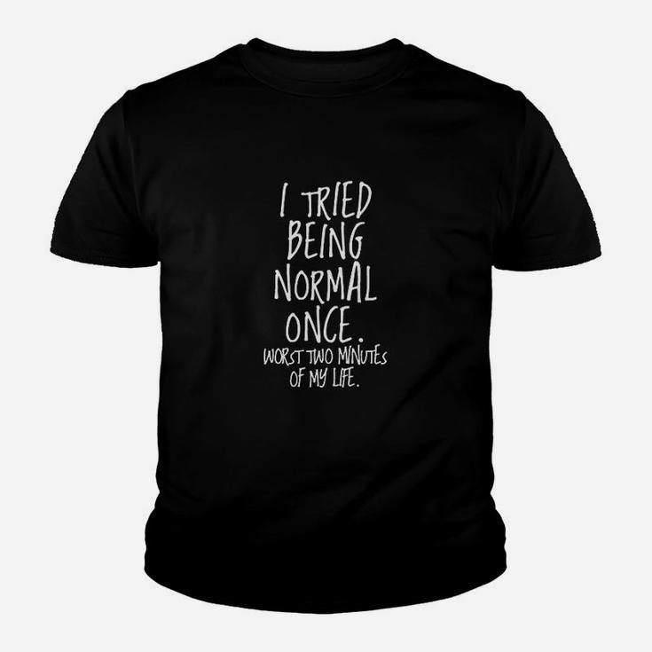 I Tried Being Normal Once Youth T-shirt