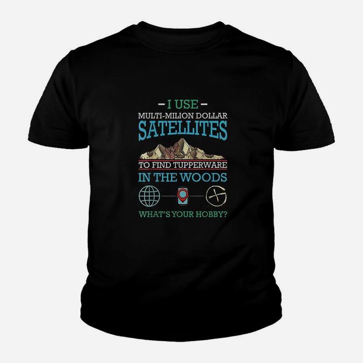 I Use Multi Million Dollar Satellites  Geocaching Quotes Youth T-shirt