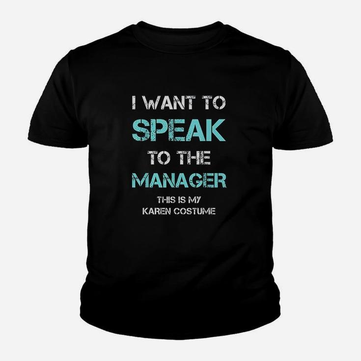 I Want To Speak To The Manager This Is My Karen Costume Youth T-shirt