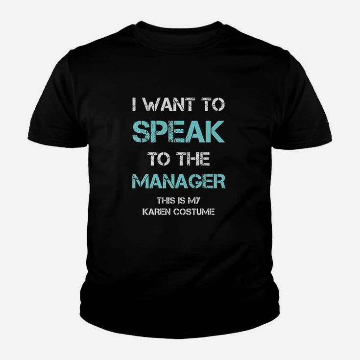 I Want To Speak To The Manager This Is My Karen Youth T-shirt