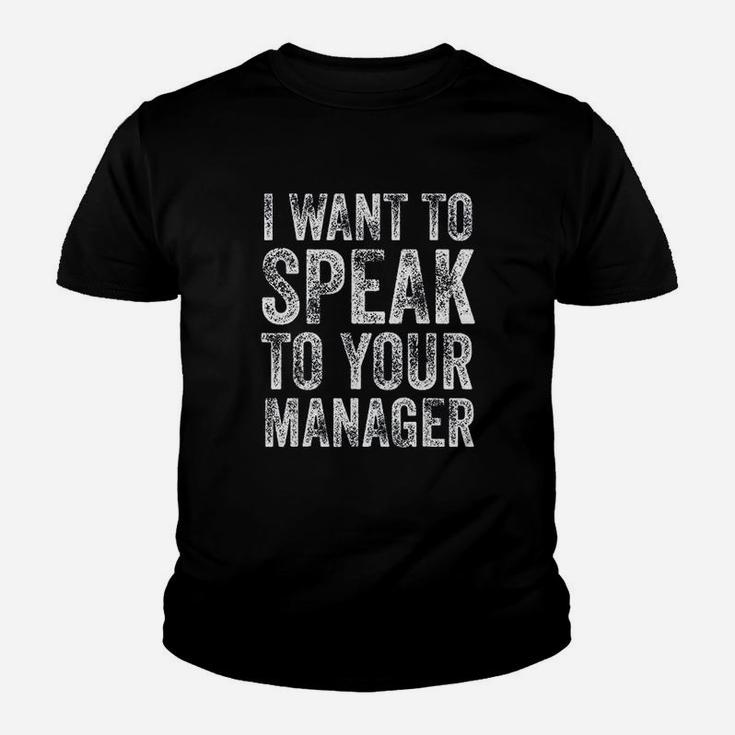I Want To Speak To Your Manager Funny Vintage Employee Gift Youth T-shirt