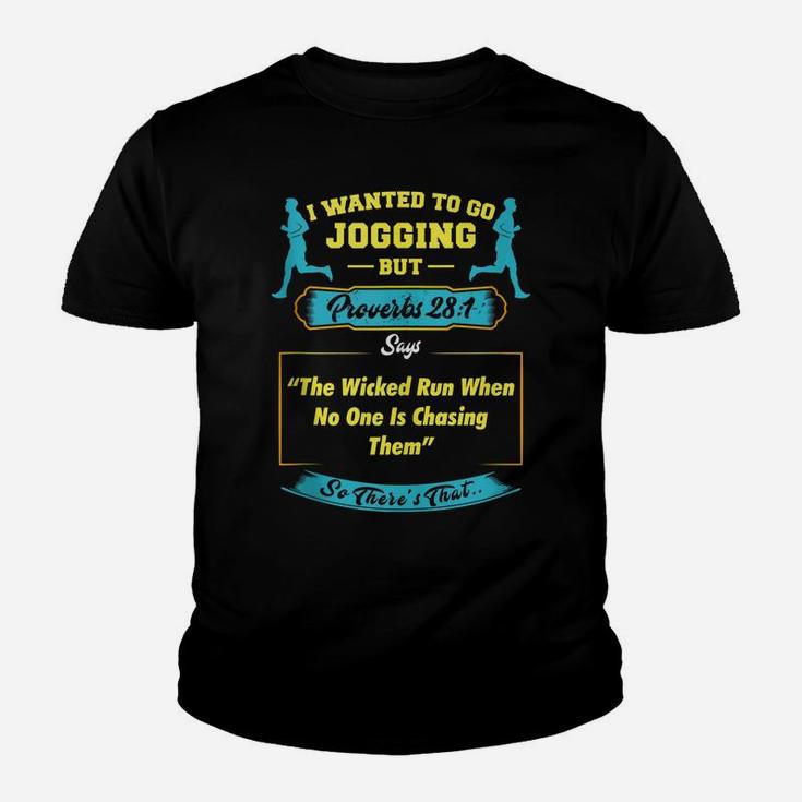 I Wanted To Go Jogging But Proverbs 28 1 Youth T-shirt