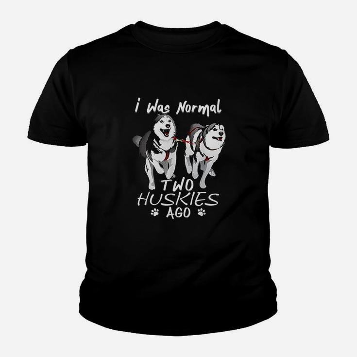 I Was Normal 2 Huskies Ago Youth T-shirt