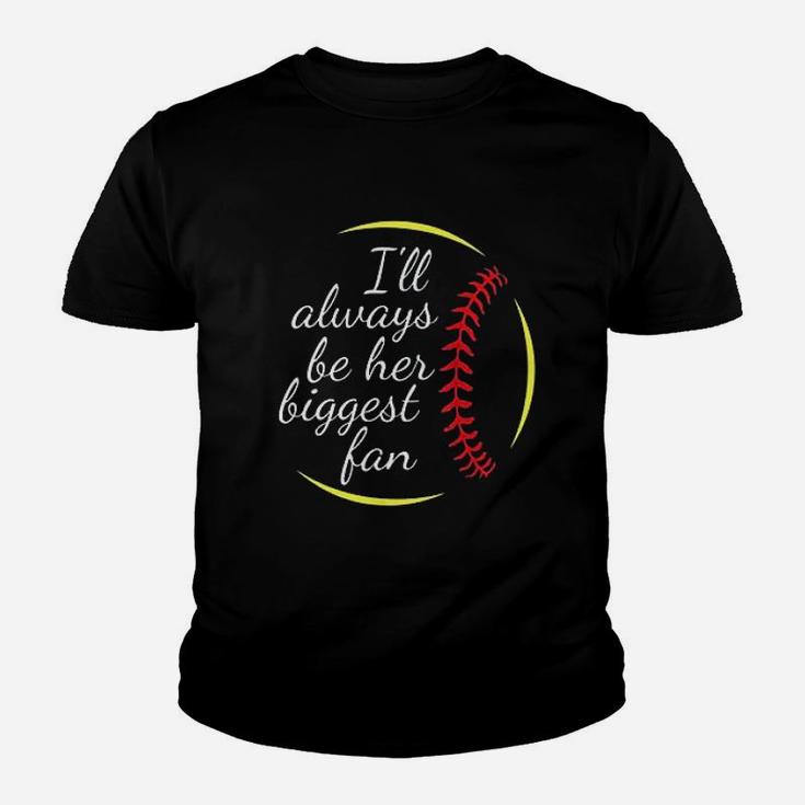 I Will Always Be Her Biggest Fan Softball Youth T-shirt